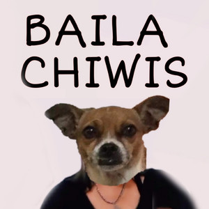 Baila Chiwis