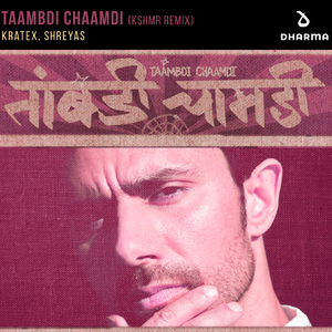 Taambdi Chaamdi (KSHMR Remix) [Extended Mix]