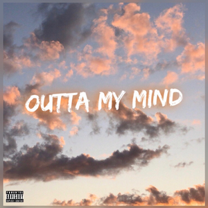 Outta My Mind