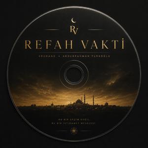 Refah Vakti (feat. Abdurrahman Türkoğlu)