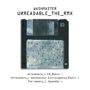 Unreadable (Washmaster Extravaganza Remix)
