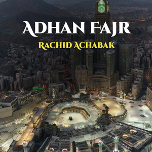 Adhan Fajr (Appel à La Prière)