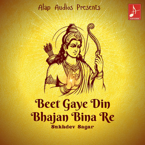 Beet Gaye Din Bhajan Bina Re
