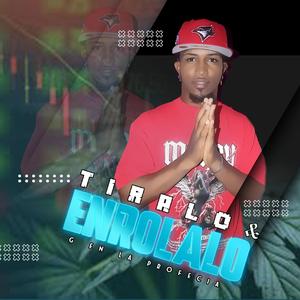 Tiralo Y Enrolalo