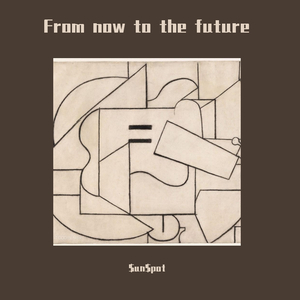 From now to the future （Prod by MS明）