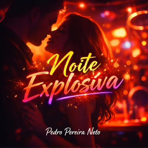 NOITE EXPLOSÍVA