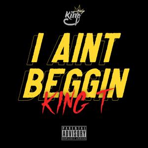I Aint Beggin