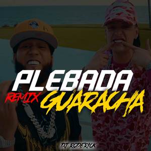 Plebada (Guaracha) (E) (Remix)