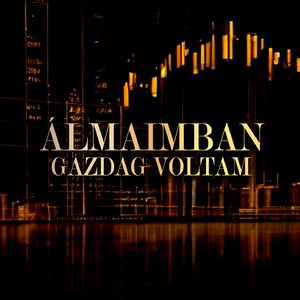 Álmaimban gazdag voltam