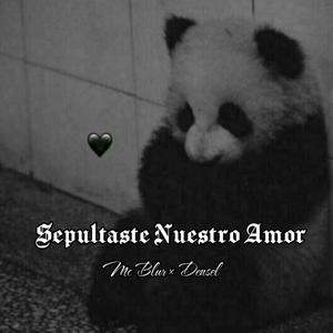 Sepultaste Nuestro Amor (feat. Densel)
