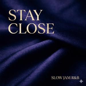 Stay Close