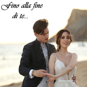 Fino alla fine di te