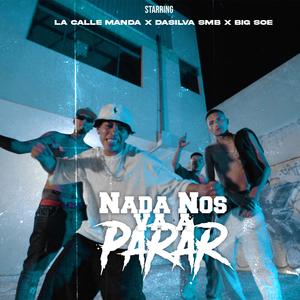 Nada Nos Va A Parar (feat. Da Silva SMB & Big Soe)