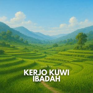 Kerjo Kuwi Ibadah