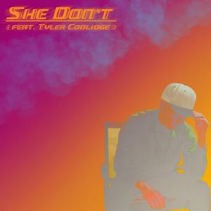 She Don't (feat. tyler coolidge)
