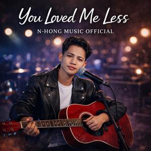 You Loved Me Less – N-Hong Music Official (Official Music Video) | Emotional Sad Song 2026