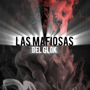 Las Mafiosas del Glok