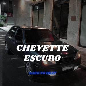 CHEVETTE ESCURO (ARROCHADEIRA REMIX)