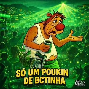Só um Poukin (feat. Juba do Irak, Real Akire, Vulgo Tigrin & ÉoG 70)