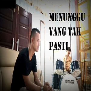 Menunggu Yang Tak Pasti