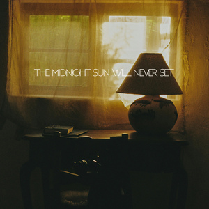 The Midnight Sun Will Never Set