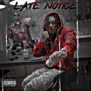 LATE NOTICE (feat. Truth OffTop)
