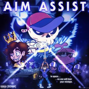 Aim Assist (feat. Dr. Marmal8, Skelator GOAT, Lvckyfvce, Otter8D & Pet)