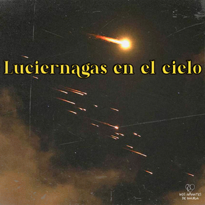 Luciernagas En El Cielo
