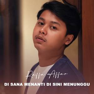 Di Sana Menanti Di Sini Menunggu