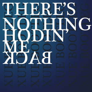 There's Nothing Holdin' Me Back (XUE Bootleg)