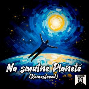 Na smutné Planetě (Remastered)