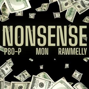 NONSENSE (feat. P80-P & RAWMELLY)