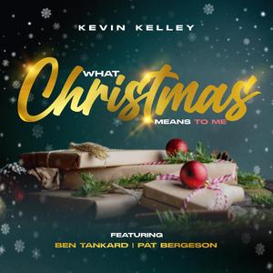 What Christmas Means To Me (feat. Ben Tankard & Pat Bergeson)