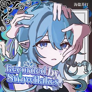 Recorded by Snowflakes