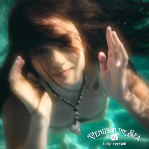 Venus in the Sea (Siren Version)