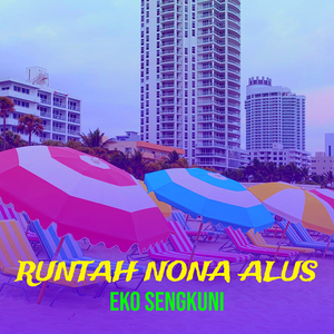 Runtah Nona Alus