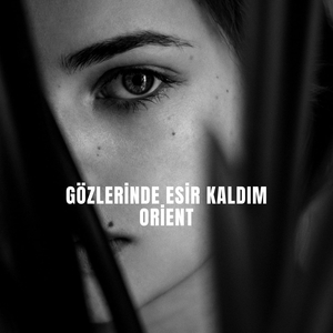 Gözlerinde Esir Kaldım Orient