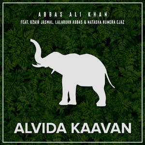 Alvida Kaavan (feat. Uzair Jaswal, Lalarukh Abbas & Natasha Humera Ejaz)