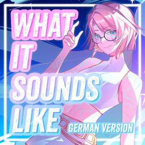 What It Sounds Like (German Version)
