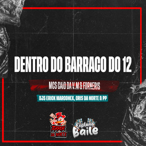 Dentro do Barraco do 12
