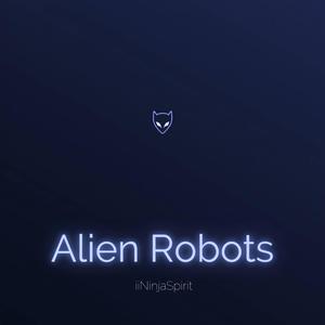 Robotic Aliens