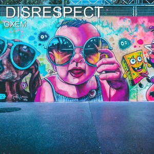 Disrespect