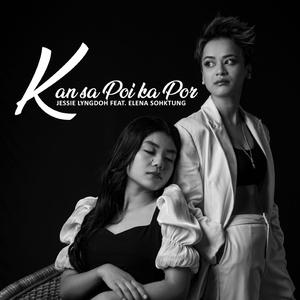 Kan sa poi ka Por (feat. Elena Sohktung)