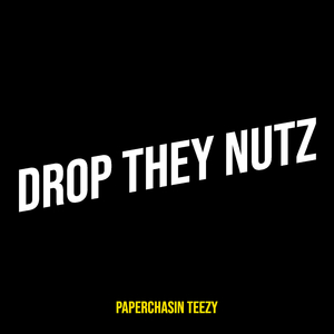 Drop They Nutz