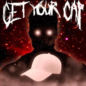 GET YOUR CAP (Sped Up)