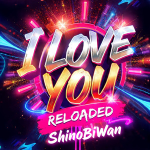 I Love You (Reloaded)