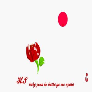 Baby yena ke batla go mo nyala