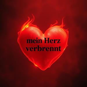 mein Herz verbrennt