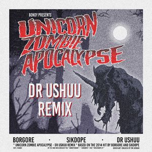 Unicorn Zombie Apocalypse (Dr. Ushuu Remix)