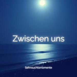 Zwischen uns